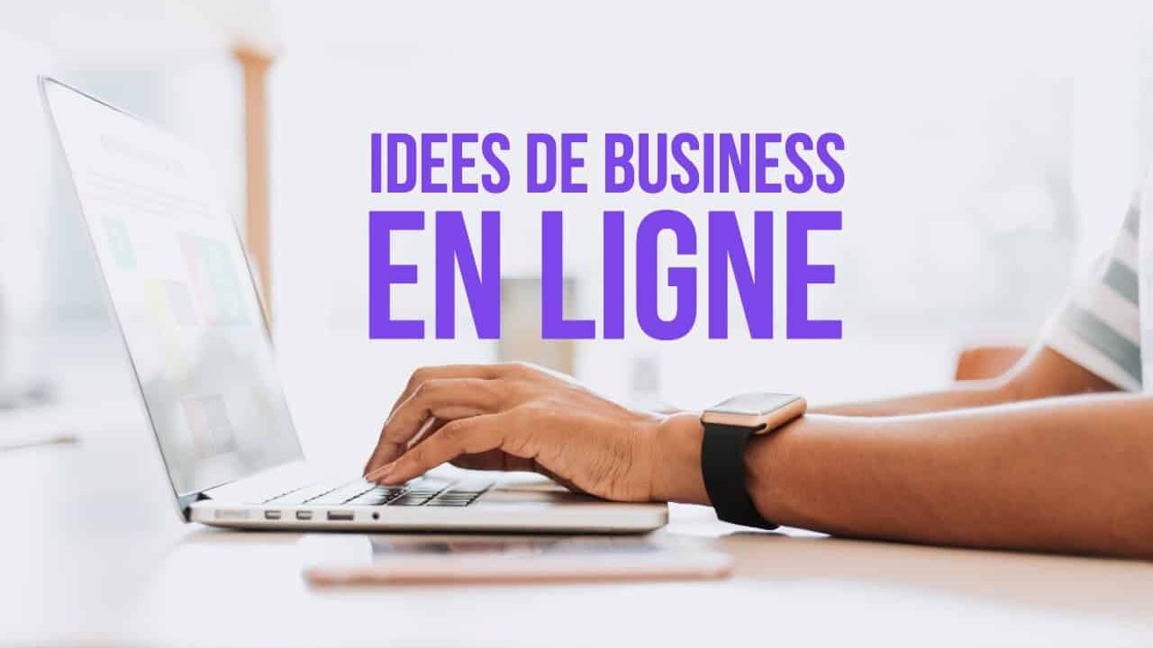 Les 20+ meilleures idées de business en ligne