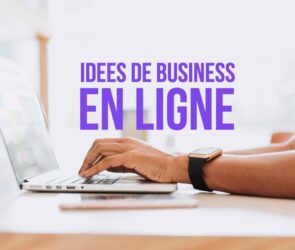 Les 20+ meilleures idées de business en ligne